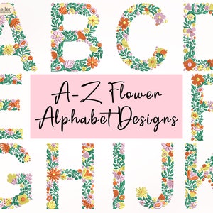 May include: A-Z Flower Alphabet Designs.  A set of colorful floral alphabet letters in a variety of colors, including green, yellow, orange, and pink.