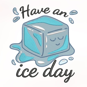 May include: A blue ice cube with a smiling face melts into a puddle with the text "Have an ice day" in black.