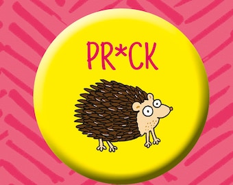 Hedgehog PR.CK! Button Badge. Animal Badge. Rescue Animals. Hedgehogs