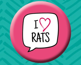 I love Rats Button Badge. Animal Badge. Rescue Animals. RATS