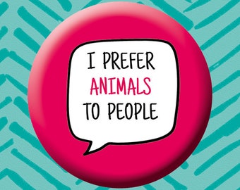 I prefer animals to people Button Badge. Animal Badge. Rescue Animals. Ferret