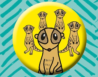 Meerkat Button Badge. Animal Badge. Rescue Animals. Meerkat