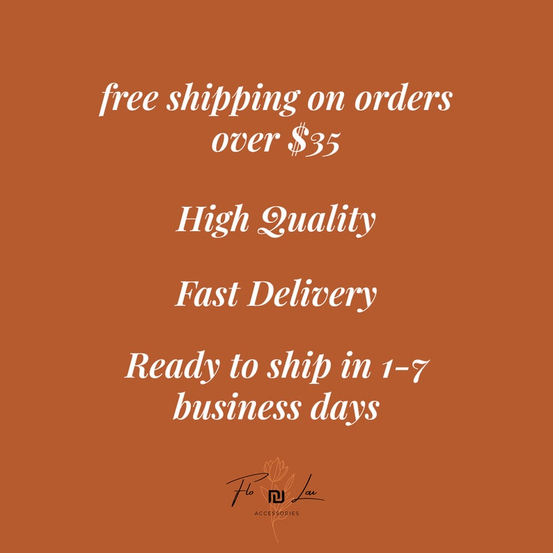 May include: A brown background with white text that reads "free shipping on orders over $35", "High Quality", "Fast Delivery", and "Ready to ship in 1-7 business days". The text is centered on the background. The bottom of the image has a logo that reads "Ho  Lau ACCESSORIES".
