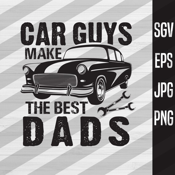Download Funny Mechanic Svg Car Guys Make The Best Dads Svg Auto Etsy