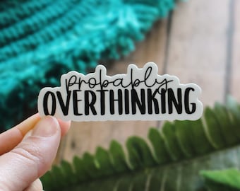 Probably Overthinking Sticker: Matte Vinyl Anxiety Decal