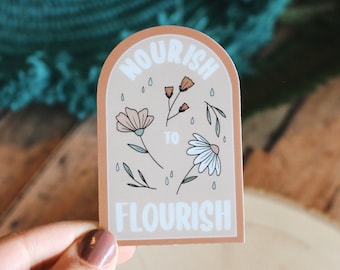 STICKER | Nourish to Flourish, Inspirational Decal, Affirmation Sticker, Motivational