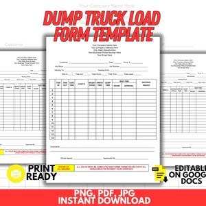 May include: A printable dump truck load form template with fields for customer information, time, ticket numbers, and material hauled. The form is print-ready and editable on Google Docs. The text "DUMP TRUCK LOAD FORM TEMPLATE" is in red.