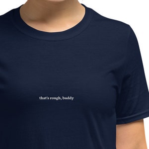 Zuko Quote | Embroidered | That&#39;s rough, buddy | Avatar: The Last Airbender | Minimalist Short-Sleeve Unisex T-Shirt | ATLA | Gift