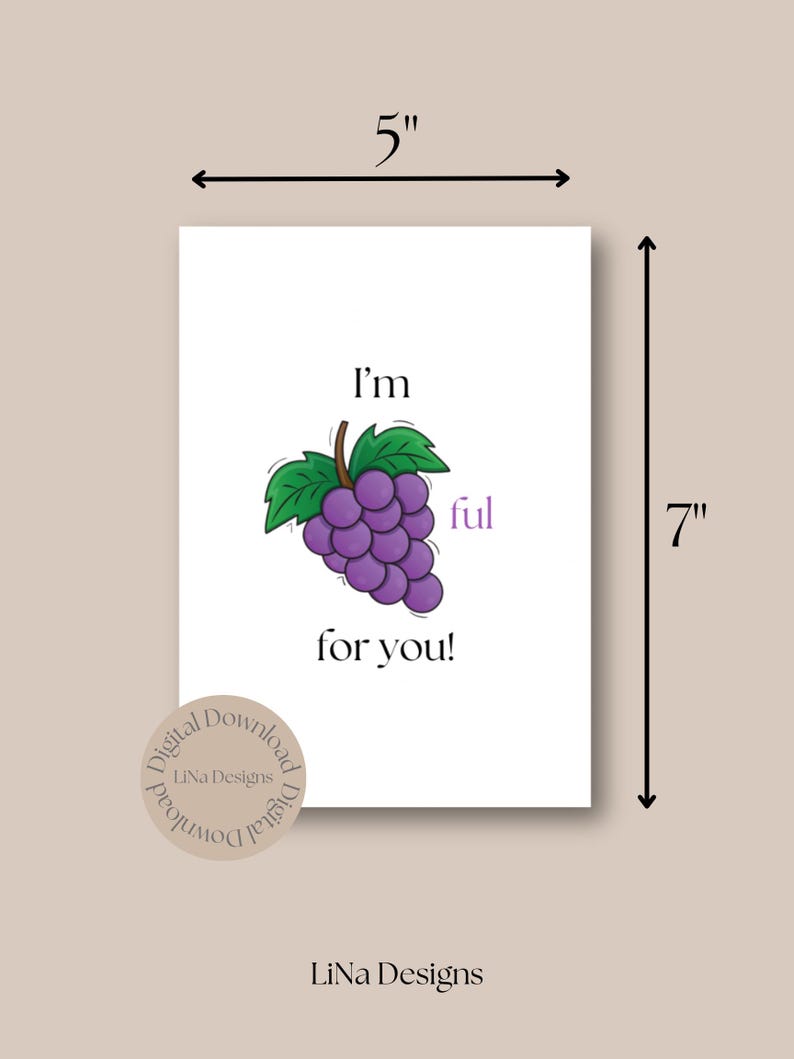 May include: A white card with a purple grape illustration and the text "I'm grape-ful for you!"  The card is 5 inches wide and 7 inches tall.