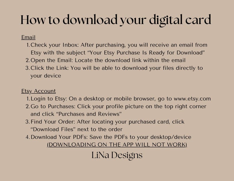 May include: A white text on a beige background with the title "How to download your digital card" and instructions on how to download digital files from Etsy using email or Etsy account.