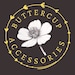 Buttercup Accessories.