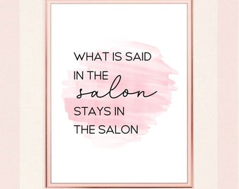 What is said in the salon stays in the salon | Beauty & Hair Salon Quote Print | Instant Digital download