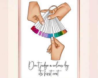 Don't judge a colour by its first coat | Instant Digital Download | Nail & Beauty Salon Decor | Nail Tech Gift