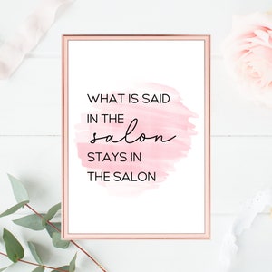 What is said in the salon stays in the salon | Beauty & Hair Salon Quote Print | Instant Digital download