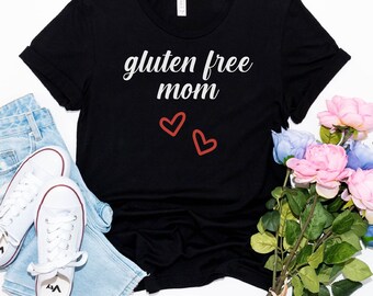 Gluten Free Mom Shirt, Celiac Shirt, Gluten Free Quote, Celiac Quote Shirt, Celiac Gift, Celiac Mom Shirt, Gluten Free Shirt, Gluten Shirt
