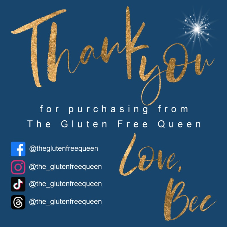 May include: A blue background with gold text that says "Thank you for purchasing from The Gluten Free Queen."  Below the text are social media icons with the text "@theglutenfreequeen" and the words "Love, Bee" in gold script.