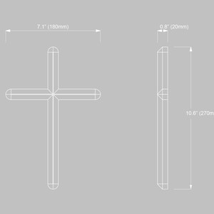 May include: A white outline of a cross with dimensions of 7.1 inches by 10.6 inches. The cross is 0.8 inches wide.