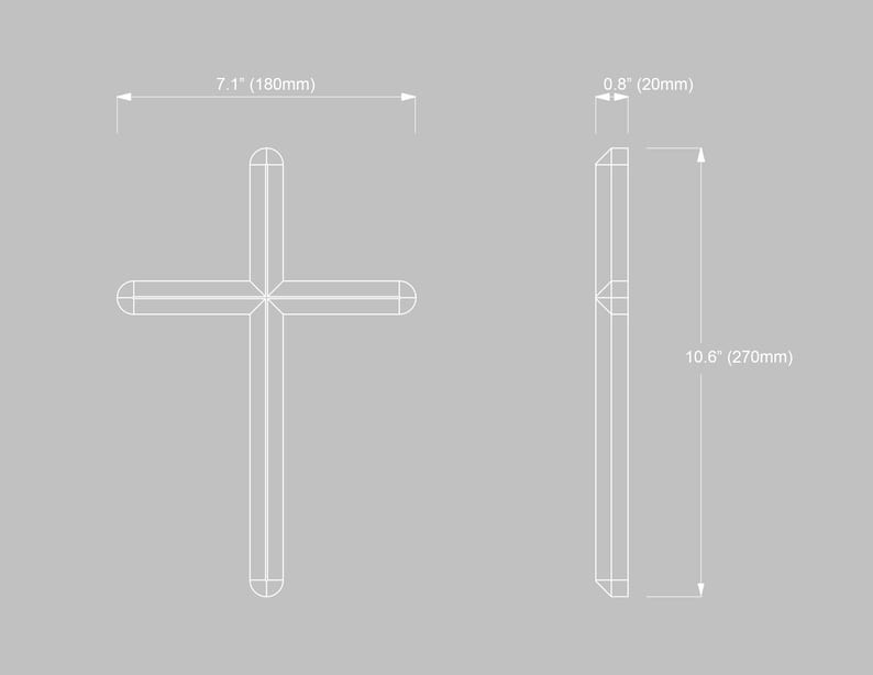 May include: A white outline of a cross with dimensions of 7.1 inches by 10.6 inches. The cross is 0.8 inches wide.