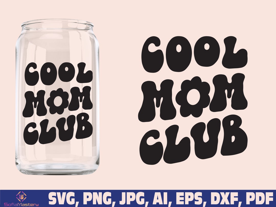 Cool Moms Club Svg, Mom Life Svg, Mom Svg, Mama Svg, Mothers Day Svg