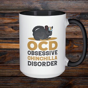 Chinchilla Gifts, OCD Obsessive Chinchilla Disorder Mug, Chinchilla Mom, Chinchilla Dad, Gifts For Her, Gifts For Him