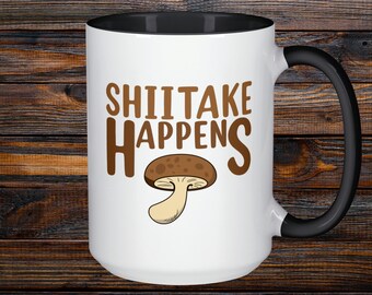 Fungi Mug, Mushroom Lover Gift, Mushroom Hunting, Mushroom Forager, Shiitake Happens