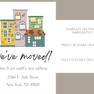 May include: A printable moving announcement card with a colorful illustration of a row of houses. The text reads "We've moved!" and includes a new address: 2344 E. 76th Street, New York, NY 10021.
