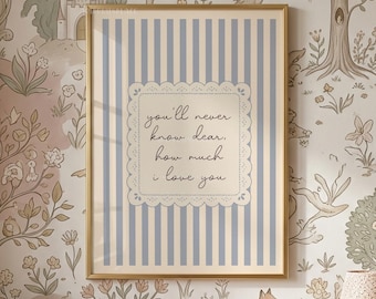 You'll Never Know Dear How Much I Love You Print, Nursery Decor, Vintage Striped Poster, Toddlers Room Quote Art Print