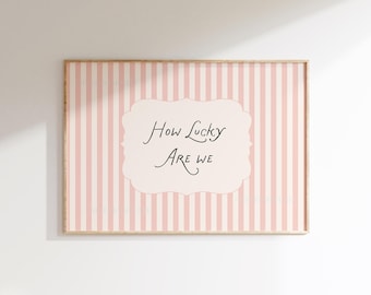 Vintage Print, How Lucky Are We,  Nursery Wall Art, Striped