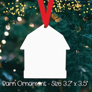 Barn Ornament Blank: Double Sided MDF, Acrylic, Sublimation, Vinyl (3.2&quot; x 3.5&quot;)