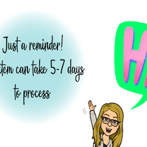 May include: A cartoon woman with blonde hair and glasses waves with a speech bubble that says "Hi!"  The text below the cartoon says "Just a reminder! This item can take 5-7 days to process."