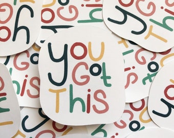 You Got This Sticker | Motivational Sticker | Colorful Sticker | Phrase Sticker