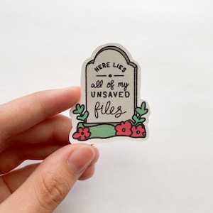 Unsaved Files Gravestone | Humor Sticker | Student Sticker | Arch Student