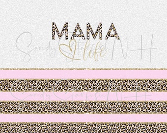 PNG Mama life pink gold leopard DIGITAL DOWNLOAD only png