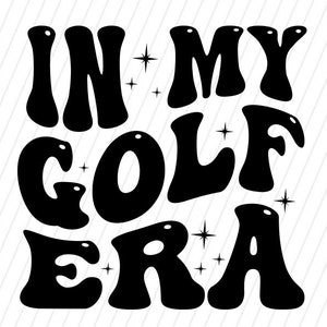 In meiner Golf Ära svg,png, In meiner Golf Ära PNG, Golf Ära PNG, Golf Png, Design, Trendy Png, geschnittene Datei für Cricut, Sublimation Designs, Digital