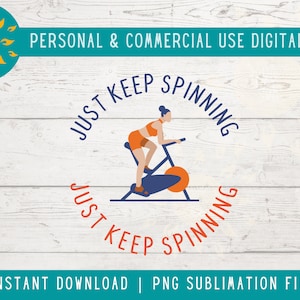 Einfach halten Sie Spinning Sublimation PNG, Frauen Radfahrer Fitnessstudio SVG für Spin-Klasse oder Radfahren, Fahrrad-Training Png