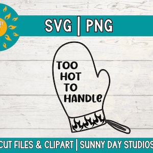 Too Hot To Handle SVG, Funny Kitchen Pun Potholder SVG, Kitchen Decor PNG