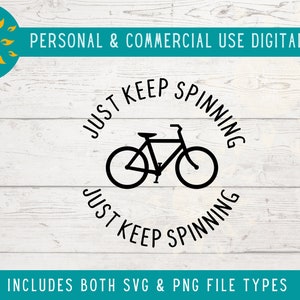 Just Keep Spinning SVG, Funny Motivational Cycling Gym Svg for Spin Class or Biking, Bicycle Workout Png