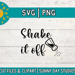 Shake It Off Svg, Funny Kitchen Pun Quote Design for Potholders, Aprons and Tea Towels or DIY Kitchen Sign Wall Art Png