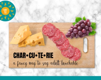 Funny Charcuterie Board SVG, Charcuterie lunchable, Cutting Board SVG for Kitchen, Cheese Board SVG, Png for Glowforge or Cricut Cut File