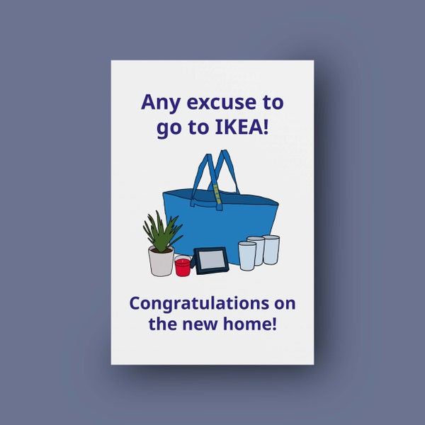 Any excuse to go to IKEA card | New home card | House warming card | Congratulations card | IKEA | Sweden | Funny new home card | Moving out