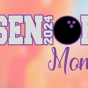 SVG Cutting File Senior Bowling 2024 (includes Mom/Night files & PNG for printing)