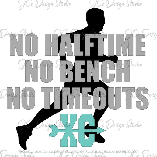 Digital SVG XC Cross Country No Halftime, No Bench, No Timeouts BOY Runner