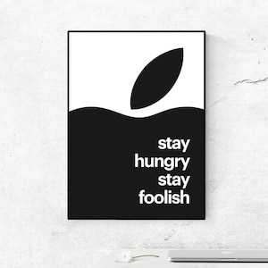 Stay Hungry Stay Foolish Poster. Stay Hungry Inspirational Poster. Stay Hungry Motivational Poster. Gift for Apple Lovers. Office Decor.