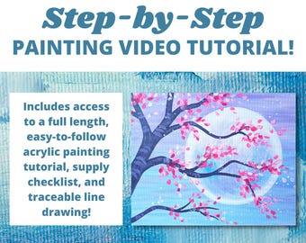 May include: A step-by-step painting video tutorial featuring a painting of a tree with pink blossoms and a full moon against a blue sky. The text "Step-by-Step Painting Video Tutorial!" is at the top of the image. The text "Includes access to a full length, easy-to-follow acrylic painting tutorial, supply checklist, and traceable line drawing!" is in the lower left corner of the image.