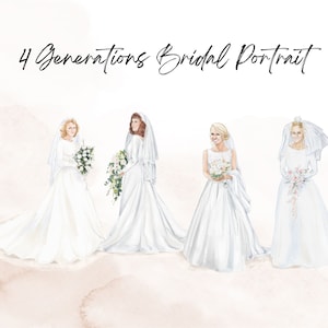 Custom 4 Generations wedding portrait, Four generations Personalized Mother and Bride Wedding Portrait, Hand-painted Portrait, watercolor