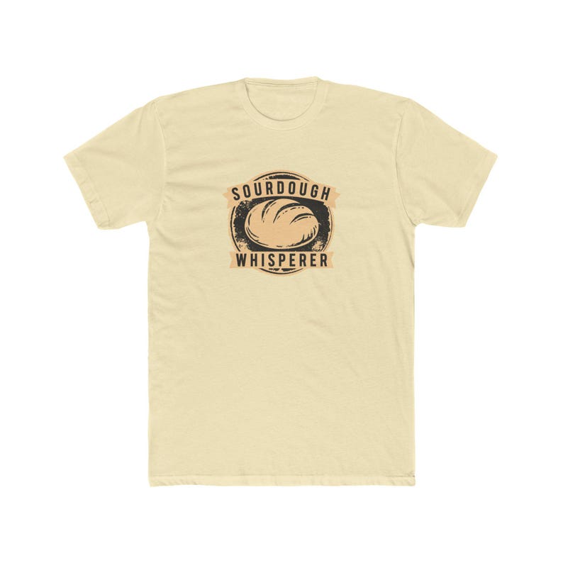 Sourdough Whisperer Shirt | Funny Baker Gift | Sourdough Bread Tee | Home Baker | Bella Canvas image 4