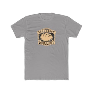 Sourdough Whisperer Shirt | Funny Baker Gift | Sourdough Bread Tee | Home Baker | Bella Canvas image 2