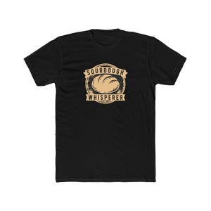 Sourdough Whisperer Shirt | Funny Baker Gift | Sourdough Bread Tee | Home Baker | Bella Canvas image 3