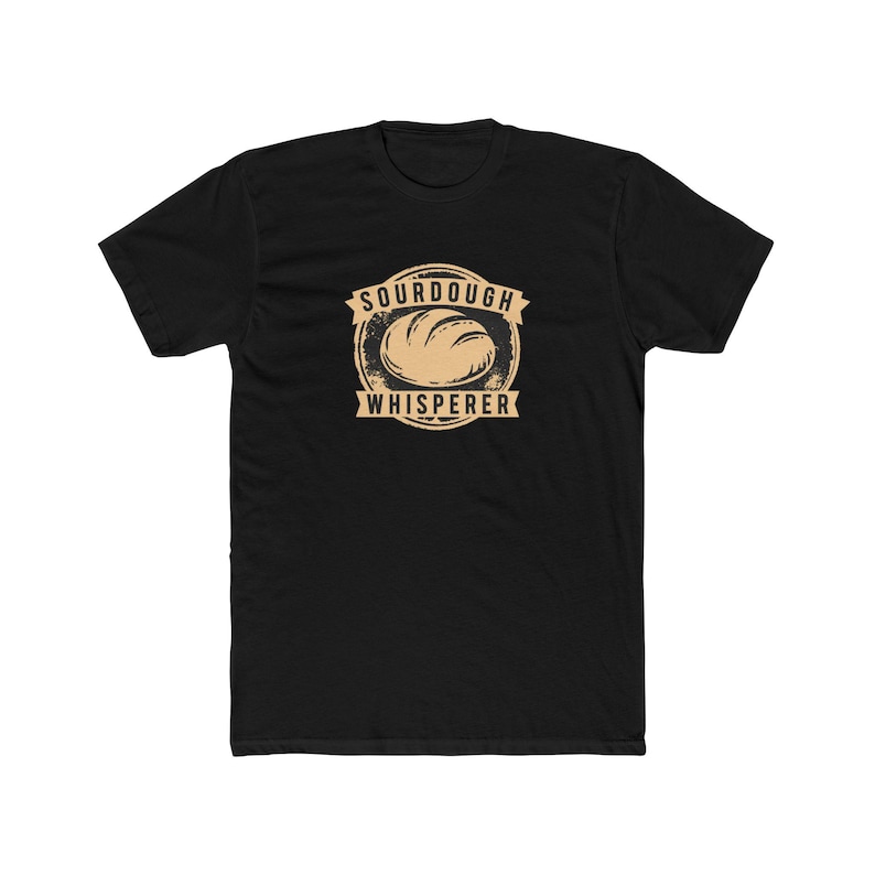Sourdough Whisperer Shirt | Funny Baker Gift | Sourdough Bread Tee | Home Baker | Bella Canvas image 3
