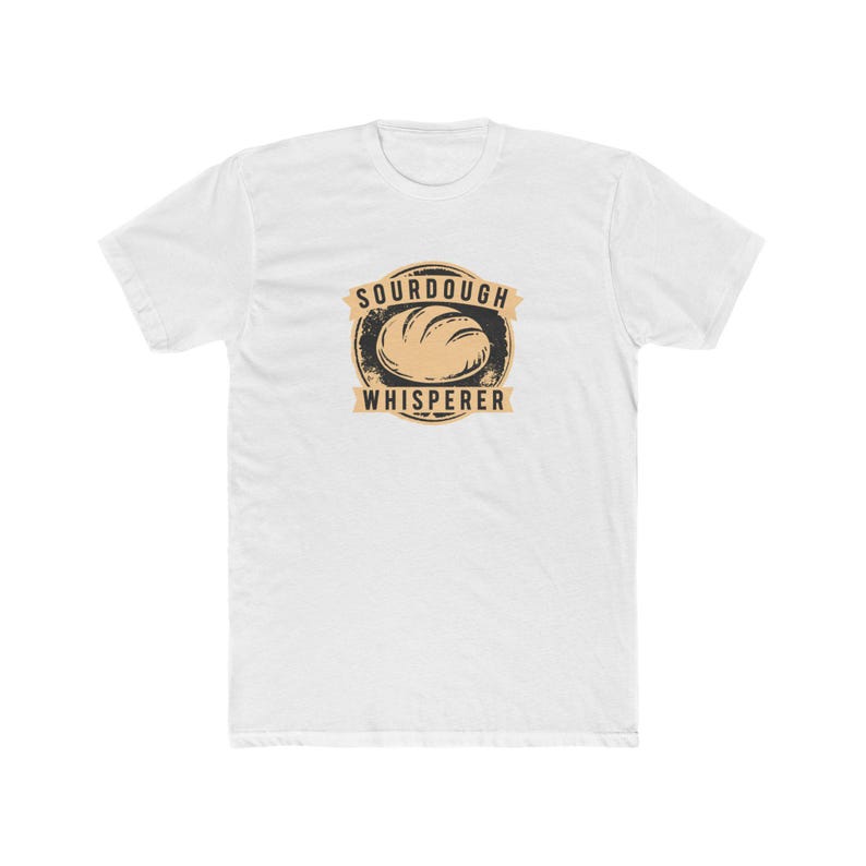 Sourdough Whisperer Shirt | Funny Baker Gift | Sourdough Bread Tee | Home Baker | Bella Canvas image 1